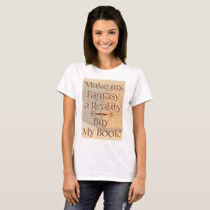 Fantasy to Reality Funny Author Slogan T Shirt