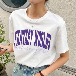 Fantasy Worlds Bookish Girls Back to school Shirt T Shirt