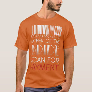 Far Bride Payment Funny Bröllop Fars dag Rel T Shirt