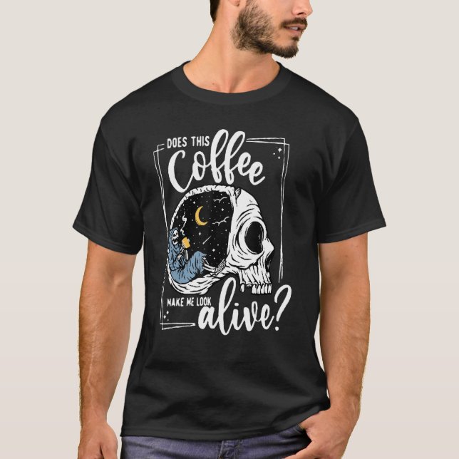 Får den här kaffet mig att se levande Skeleton dri T Shirt (Framsida)