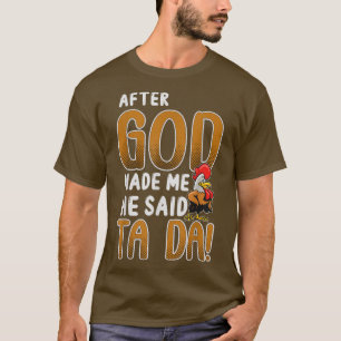 Får efter Gud att ha sagt åt mig att han sa Tada T Shirt