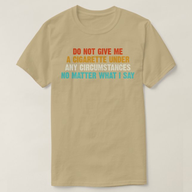 Får ej under några omständigheter Ge mig en cigare T Shirt (Design framsida)