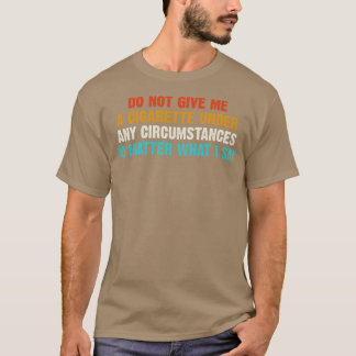 Får ej under några omständigheter Ge mig en cigare T Shirt