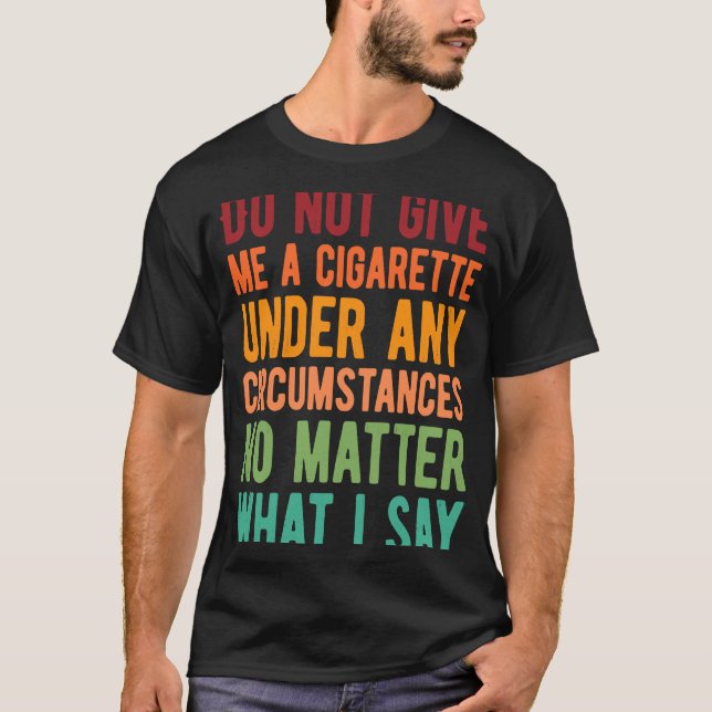 Får ej under några omständigheter Ge mig en cigare T Shirt (Framsida)