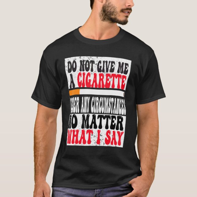 Får ej under några omständigheter Ge mig en cigare T Shirt (Framsida)