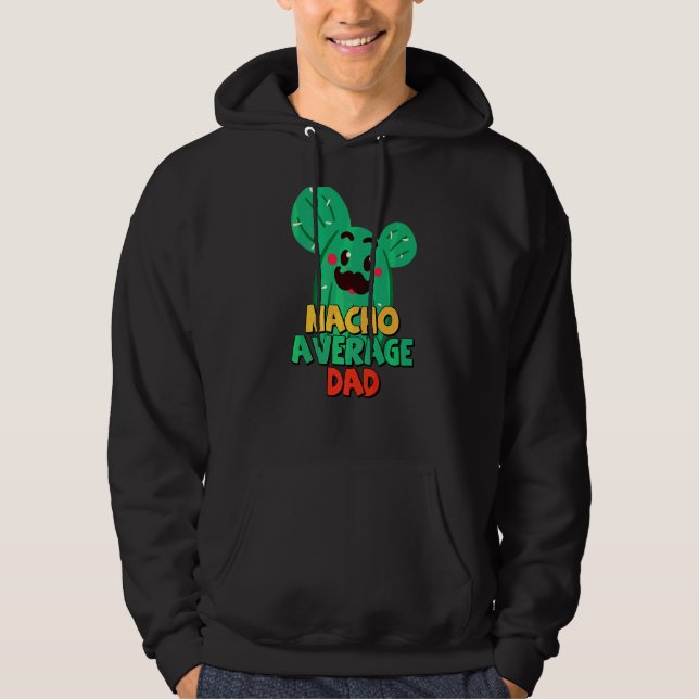 Far Fiesta Nacho Average Pappa Cactus Cinco De M Hoodie (Framsida)