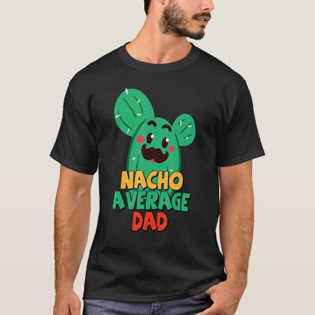 Far Fiesta Nacho Average Pappa Cactus Cinco De M T Shirt (Framsida)