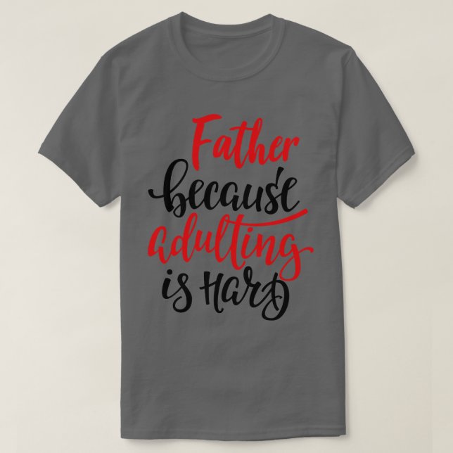 Far för att vuxna är hårda 2 t shirt (Design framsida)