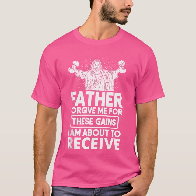 Far förlåt mig de här vinsterna Jesus arbetsvikt T Shirt (Framsida)