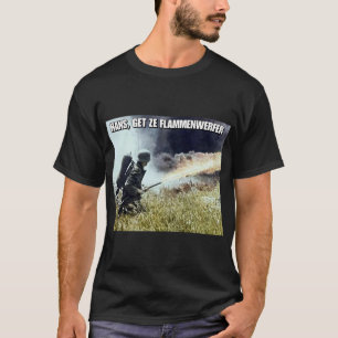 "Får Hans, den flammenwerfer" T-tröja för ze WW2 T Shirt
