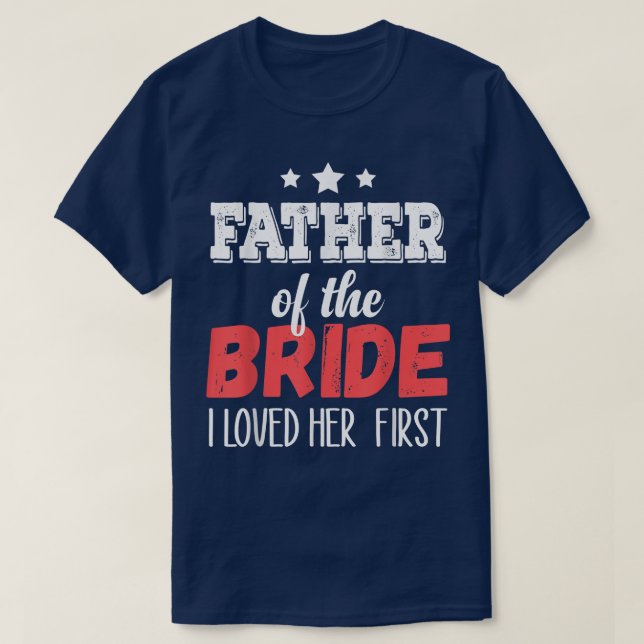 Far i Bride jag älskade henne först T Shirt (Design framsida)