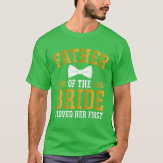 Far i Bride jag älskade hennes första fantastiska T Shirt