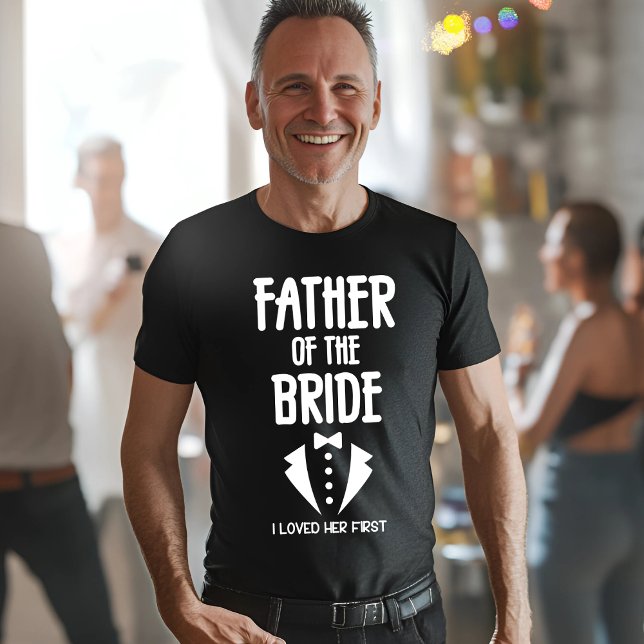 Far i Bride jag älskade hennes första T-Shirt (Skapare uppladdad)