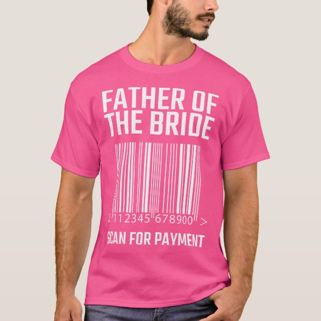 Far i Bride Scan for payment funny Bröllop T Shirt (Framsida)