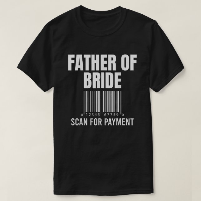 Far i Bride Scan for Payment FUNNY Far T Shirt (Design framsida)