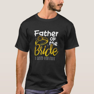 Far i Briden jag älskade hennes första ädla Far T Shirt