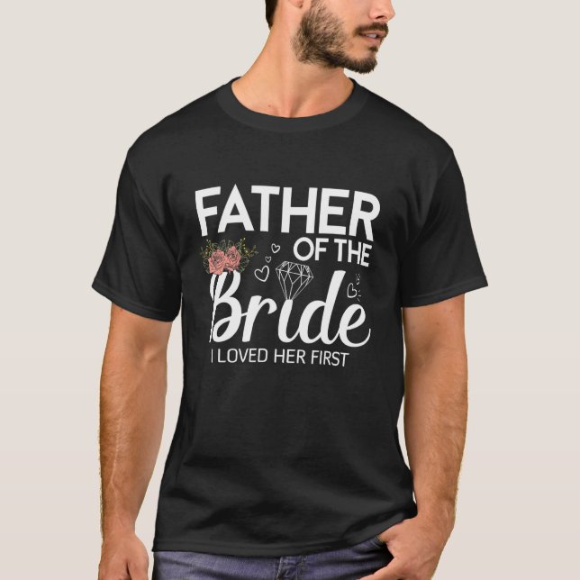 Far i Briden jag älskade hennes första Bröllop T Shirt (Framsida)