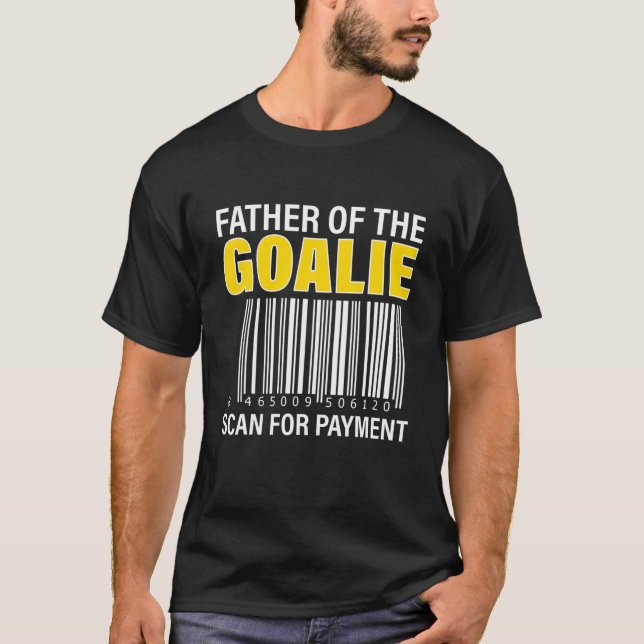 Far i Goalie Scan for Payment Goalie Pappa T Shirt (Framsida)