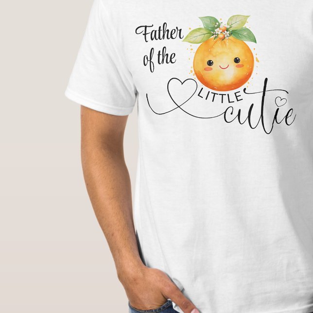 Far i Orangen Little Cutie Citrus T Shirt (Father of the little cutie baby shower t-shirt.)