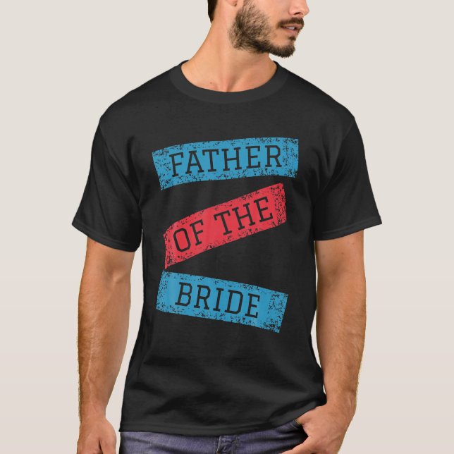 Far i Pappa-gåvan av Bride för Bröllop eller bache T Shirt (Framsida)