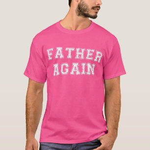 Far igen Gravid annons Funny Baby Rev. T Shirt