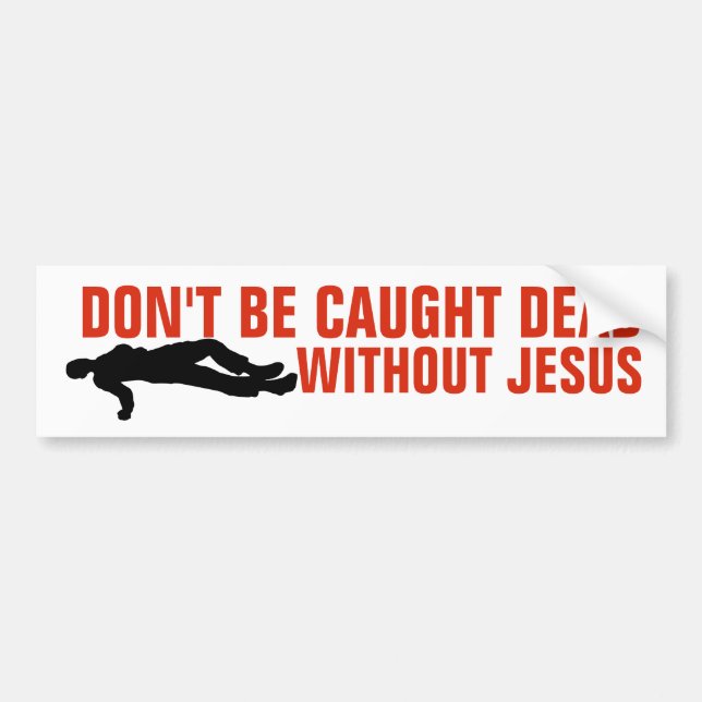 FÅR INTE DÖDA UTAN JESUS BUMPER STICKERS BILDEKAL (Framsidan)