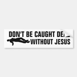 FÅR INTE DÖDA UTAN JESUS BUMPER STICKERS BILDEKAL