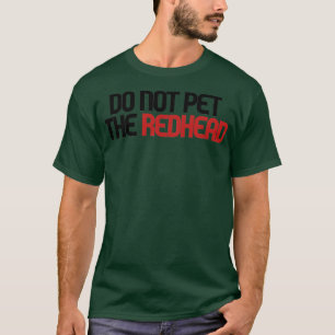 Får inte rödhåriget t shirt