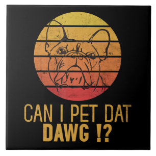 Får jag äta Dat Dawg Bulldog Rolig hund Älskare-gå Kakelplatta