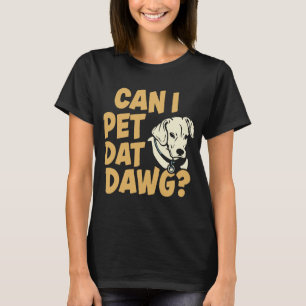 Får jag äta Dat Dawg? Funny Dogs T Shirt