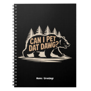 Får jag äta Dat Dawg? Funny Hiker Bear Meme T-Shir Anteckningsbok