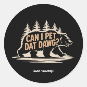 Får jag äta Dat Dawg? Funny Hiker Bear Meme T-Shir Runt Klistermärke