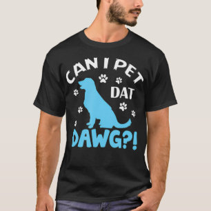Får jag äta Dat Dawg Funny Pet Animal Hund Puppy K T Shirt