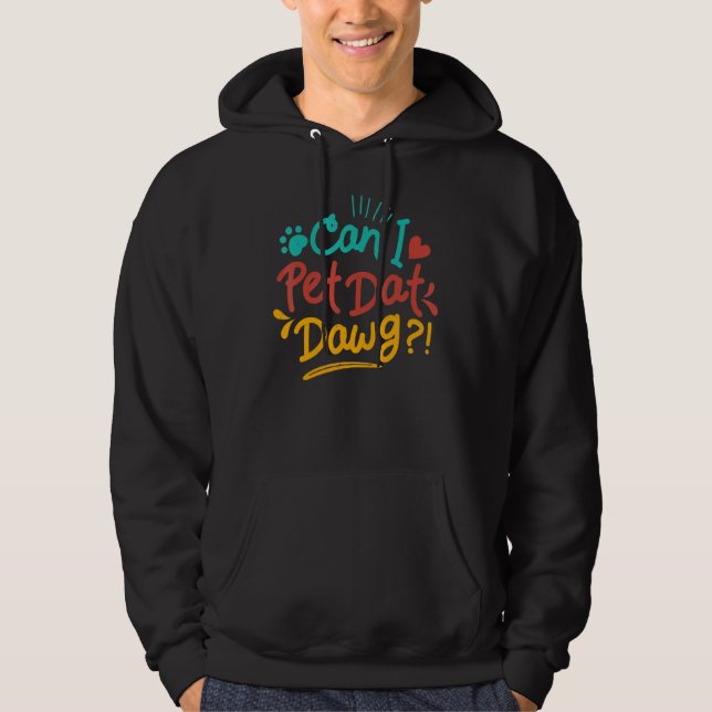 Får jag äta Dat Dawg? Hoodie (Framsida)
