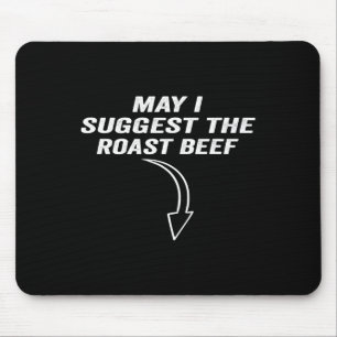 Får jag föreslå Roast Beef-noten? Musmatta