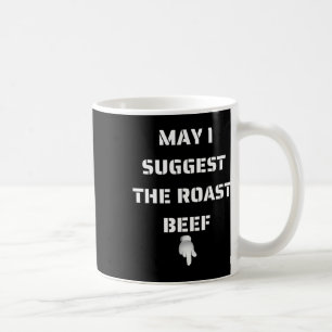 Får jag föreslå rostat nötkött kaffemugg