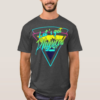 Får jag fysisk träning på 80-talet  t shirt