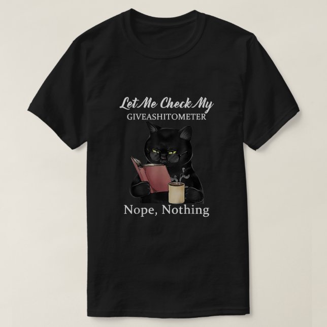 Får jag kolla min GeAShitometer Nope Ingenting Cat T Shirt (Design framsida)