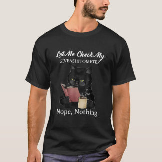 Får jag kolla min GeAShitometer Nope Ingenting Cat T Shirt