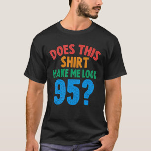 Får jag se 95 år gammal 95:e födelsedagen? t shirt
