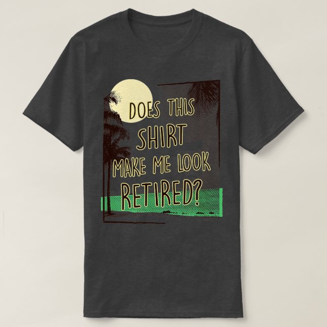 Får jag se trött på Pension? T Shirt (Design framsida)