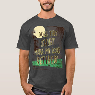 Får jag se trött på Pension? T Shirt
