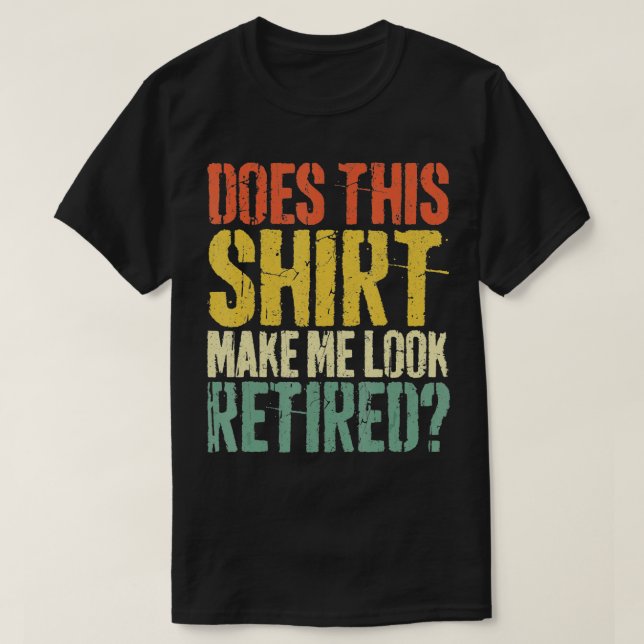 Får jag se trött Pension - 4 T Shirt (Design framsida)