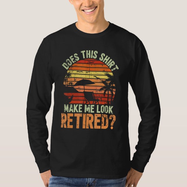 Får jag se trött ut för en Pension? T Shirt (Framsida)