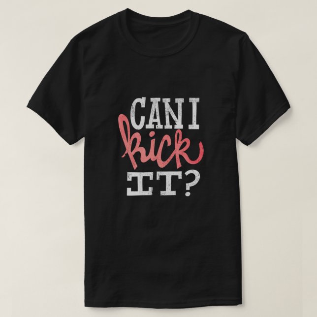 Får jag sparka det T-Shirt? T Shirt (Design framsida)