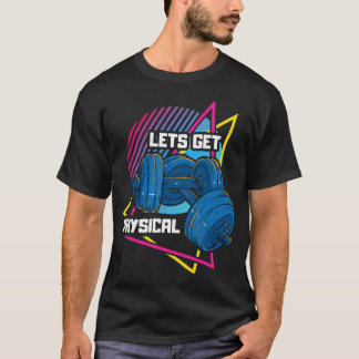 Får jag träningsgym Fitness Rad 80's Lov. T Shirt