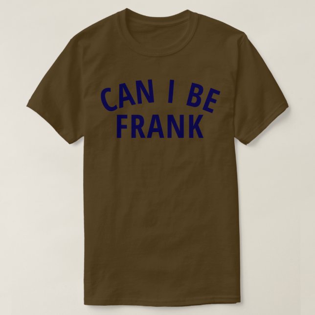 Får jag vara Frank Tshirt? T Shirt (Design framsida)