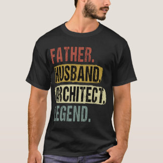 Far Make Architect Legend Architect Pappa T Shirt