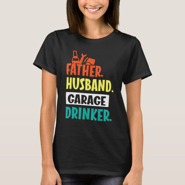 Far Make Garage Beer Vin Drinker Pappa Son T Shirt (Framsida)