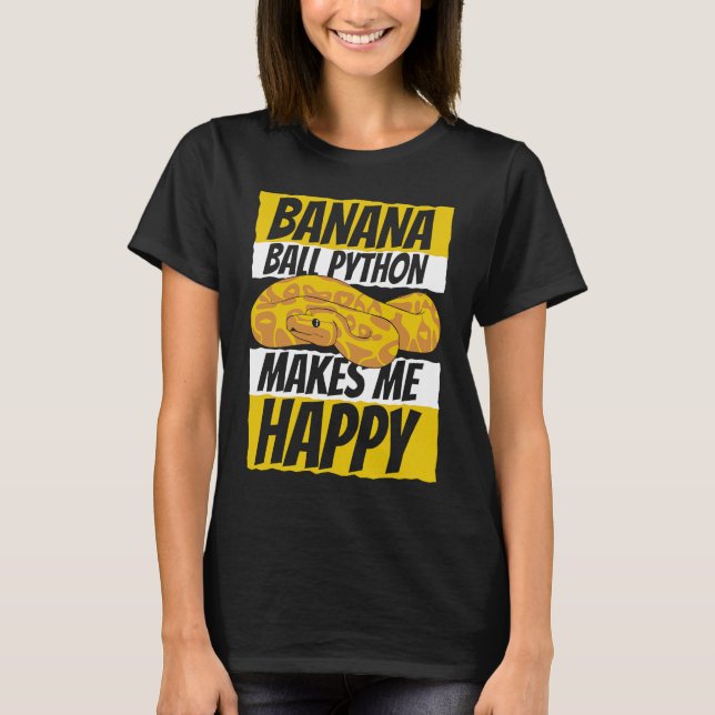 Får mig Lycklig Pythonidae Snake Owner Banana Boll T Shirt (Framsida)